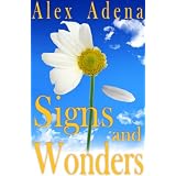Signs and Wonders (Annie Grace adventures) ~ Alex Adena