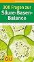 300 Fragen zur S�ure-Basen-Balance (Gro�e GU Kompasse)