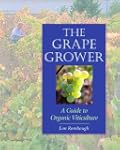 The Grape Grower: A Guide to Organic...