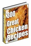 300 Great Chicken Recipes