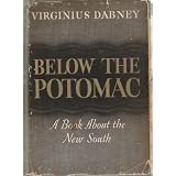 Below The Potomac: A Book about the New South