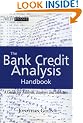 The Bank Credit Analysis Handbook: A Guide for Analysts, Bankers and Investors (Wiley Finance)