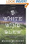 White Wind Blew: A Novel