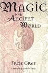 Magic in the Ancient World (Revealing Antiquity)