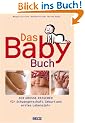 Das BabyBuch: Der gro�e Ratgeber f�r Schwangerschaft, Geburt und erstes Lebensjahr