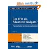 Der CFO als Advanced Navigator: Praxisleitfaden & Umsetzungsbeispiel (Advanced Controlling)