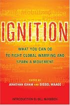 Ignition: What You Can Do to Fight Global Warming and Spark a Movement