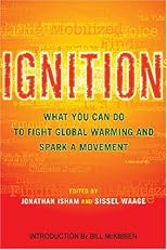 Ignition: What You Can Do to Fight Global Warming and Spark a Movement