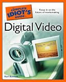 The Complete Idiots Guide to Digital Video