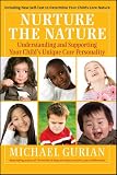 Nurture the nature : understanding and supporting your child's unique core personality