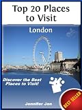Top 20 Places to Visit: London, England, UK