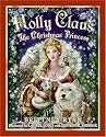 Holly Claus: The Christmas Princess (Julie Andrews Collection)