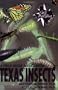 A Field Guide to Common Texas Insects (Texas Monthly Fieldguide Series)