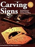 Carving Signs: The Woodworker s Guide to Carving, Lettering, and Gilding