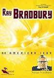 Ray Bradbury: An American Icon