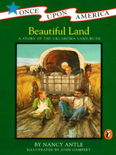 Beautiful Land: A Story of the Oklahoma Land Rush (Once Upon America)