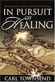 In Pursuit of Healing: Breaking the Chains That Prevent Healing
