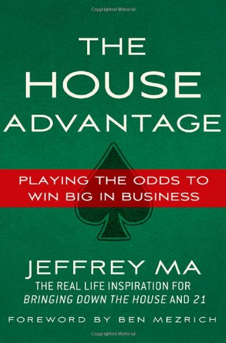 The House Advantage: Playing the Odds to Win Big In Business Book Image