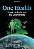 One health : people, animals, and the environment