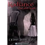 Radiance : Love after Death ~ Debra Jayne East
