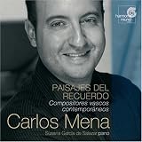 Classical Music : Carlos Mena - Paisajes del Recuerdo (Compositores vascos contemporáneos)