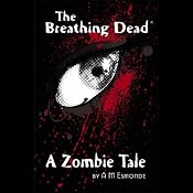 The Breathing Dead | [A. M. Esmonde]