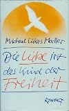 Die Liebe ist das Kind der Freiheit - Michael Lukas Moeller