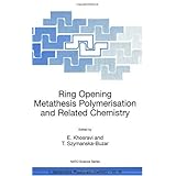 Ring Opening Metathesis Polymerisation and Related Chemistry: (NATO Science Series II: Mathematics, Physics and Chemistry)