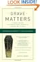 Grave Matters: A Journey Through the Modern Funeral Industry to a Natural Way of Burial