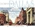 Downtown Dallas: Romantic Past, Modern Renaissance