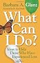 What Can I Do?: Ideas to Help Those Who Have Experienced Loss (Lutheran Voices)