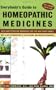 Everybody's guide to homeopathic medicines