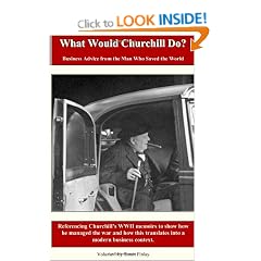 What Would Churchill Do? - Business Advice from the Man Who Saved the World:: 1