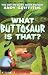 What Buttosaur Is That? by Andy Griffiths