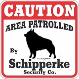 Dog Yard Sign Caution Area Patrolled By Schipperke Security Company