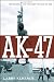 Image of AK-47: The Weapon that Changed the Face of War