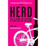 Herd: How to Change Mass Behaviour by Harnessing Our True Natureby Mark Earls