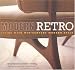 Modern Retro: Living With Mid-century Modern Style