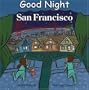 Good Night San Francisco (Good Night Our World series)