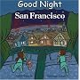 Good Night San Francisco (Good Night Our World series)