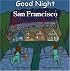 Good Night San Francisco (Good Night Our World series)