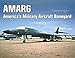 AMARG: America's Military Aircraft Boneyard