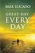 Great Day Every Day: Navigating Life's Challenges with Promise and Purpose