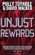 Unjust Rewards: Exposing Greed and Inequality in Britain Today