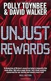 Unjust rewards : exposing greed and inequality in Britain today