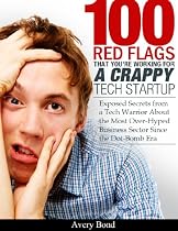 100 Red Flags That You're Working for a Crappy Tech Startup-From Free Kindle Books Library Click to Download Free Kindle Book -> 100 Red Flags That You're Working for a Crappy Tech Startup