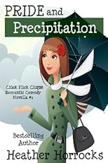 Pride and Precipitation (Chick Flick Clique Romantic Comedy Novella #1)