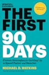 The First 90 Days, Updated and Expand...