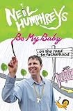 Be my baby : on the road to fatherhood