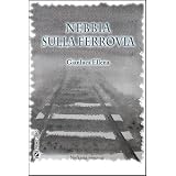 Nebbia sulla ferroviadi Gianluca Ellena